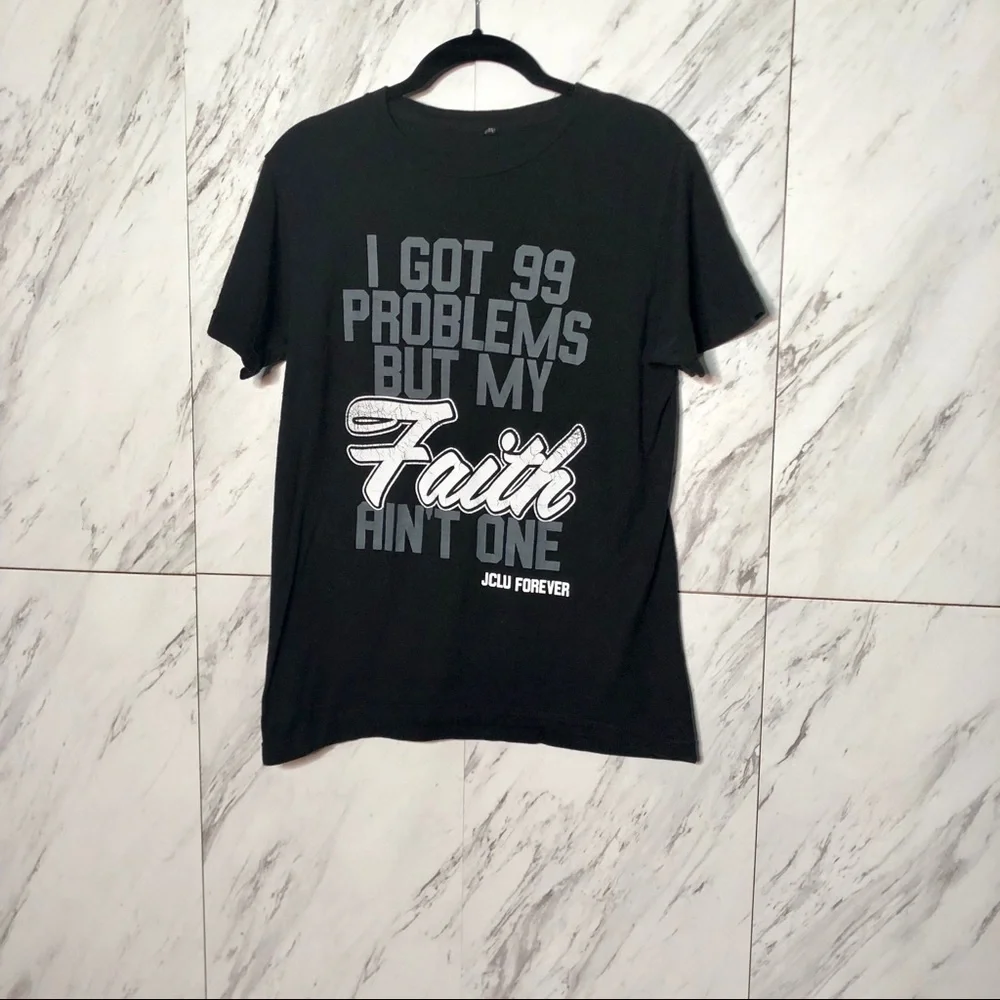 JCLU Forever 99 Problems Faith Christian Tee SZ S